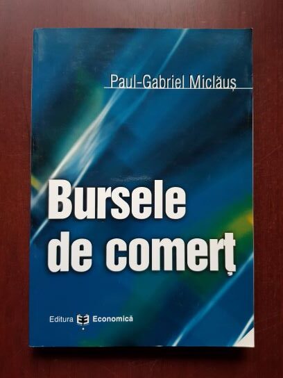 Paul-Gabriel Miclaus - Bursele de comert