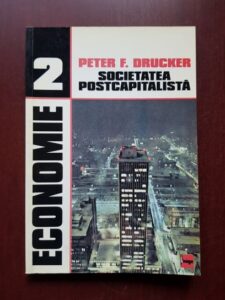 Peter F. Drucker - Societatea postcapitalista