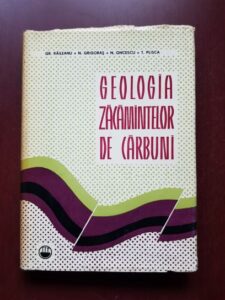 Gr. Raileanu, N. Grigoras - Geologia zacamintelor de carbuni