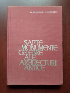 G. Chitulescu - Sapte monumente celebre ale arhitecturii antice