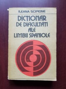 Ileana Scipione - Dictionar de dificultati ale limbii spaniole