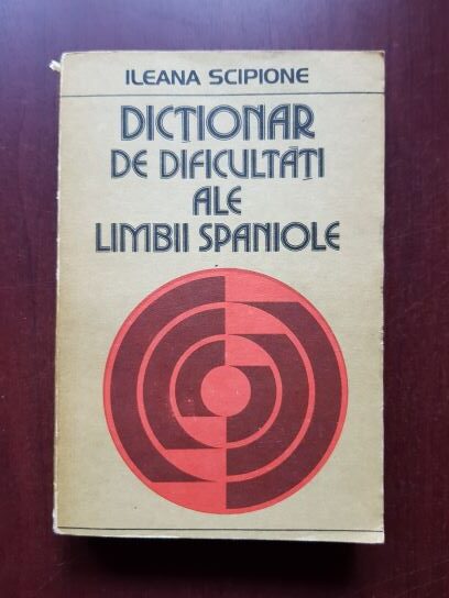 Ileana Scipione - Dictionar de dificultati ale limbii spaniole