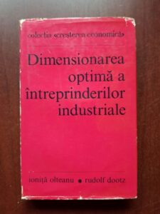 Ionita Olteanu - Dimensionarea optima a intreprinderilor industriale