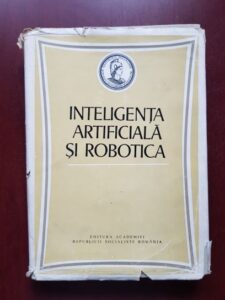 Mihai Draganescu - Inteligenta artificala si robotica (1983)