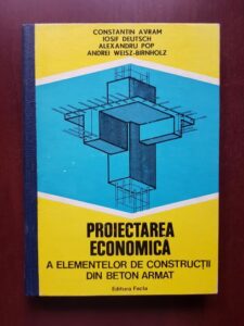 Constantin Avram - Proiectarea economica a elementelor de constructii din beton armat
