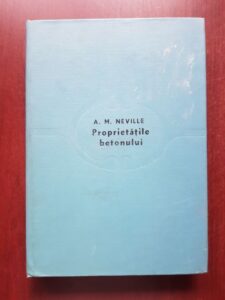 Adam M. Neville - Proprietatile betonului