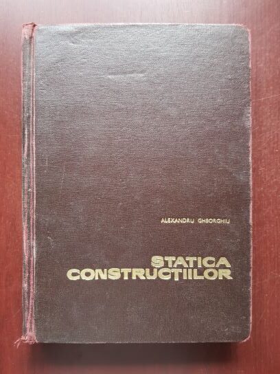Alexandru Gheorghiu - Statica constructiilor