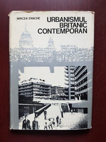 Mircea Enache - Urbanismul britanic contemporan
