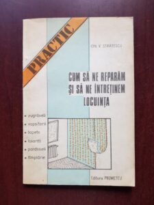 Ion V. Stratescu - Cum sa ne reparam si sa ne intetinem locuinta
