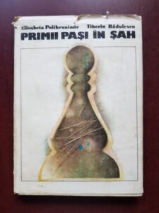 Elisabeta Polihroniade, Tiberiu Radulescu - Primii pasi in sah