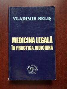 Vladimir Belis - Medicina legala in practica judiciara