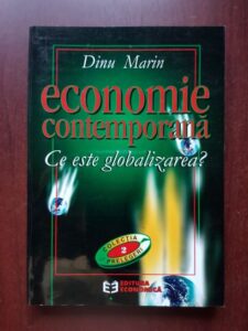 Dinu Marin - Economie contemporana. Ce este globalizarea?