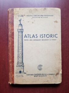 Aglaia Gheorghiu Friedmann - Atlas istoric pentru uzul scoalelor secundare si normale (carte veche)