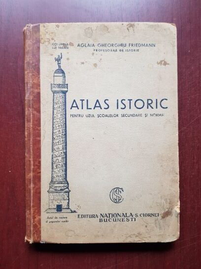 Aglaia Gheorghiu Friedmann - Atlas istoric pentru uzul scoalelor secundare si normale (carte veche)