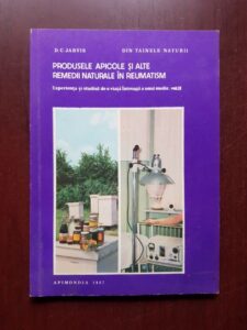 D. C. Jarvis - Produsele apicole si alte remedii naturale in reumatism