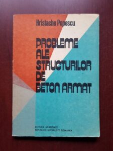 Hristache Popescu - Probleme ale structurilor de beton armat