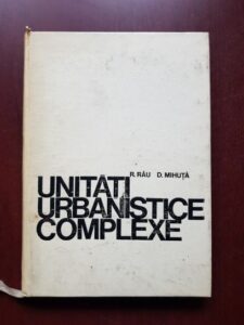 Romeo Rau - Unitati urbanistice complexe