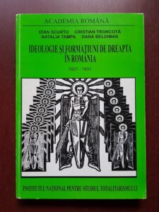 Ioan Scurtu, Cristian Troncota - Ideologie si formatiuni de dreapta in Romania 1927-1931. Volumul 2