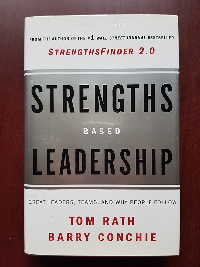 Tom Rath, Barry Conchie - Strengths based Leadership. Great leaders, teams, and why people follow