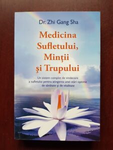 Zhi Gang Sha - Medicina sufletului, mintii si trupului