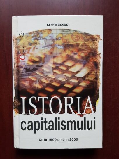 Michel Beaud - Istoria capitalismului de la 1500 pana in 2000