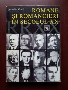 Aureliu Goci - Romane si romancieri in Secolul XX