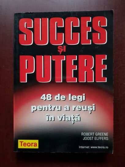 Robert Greene, Joost Elffers - Succes si putere. 48 de legi pentru a reusi in viata