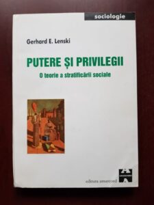 Gerhard Lenski - Putere si privilegii. O teorie a stratificarii sociale