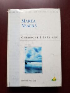 Gheorghe I. Bratianu - Marea Neagra de la origini pana la cucerirea otomana