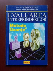 Sorin V. Stan - Evaluarea intreprinderilor. Metode si uzante