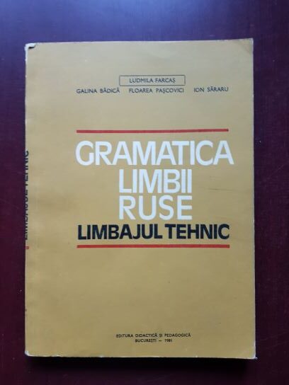 Ludmila Farcas - Gramatica limbii ruse. Limbajul tehnic