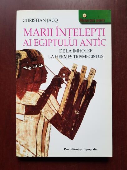 Christian Jacq - Marii intelepti ai Egiptului Antic