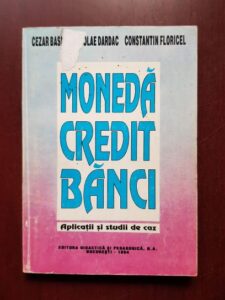 Cezar Basno, Constantin Floricel - Moneda, credit, banci. Aplicatii si studii de caz (1994)