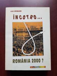 Ulm Spineanu - Incotro Romania 2000? (1995, cu autograful si dedicatia autorului)