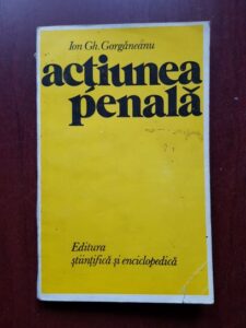 Ion Gh. Gorganeanu - Actiunea penala