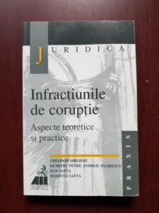 Theodor Mrejeru - Infractiunile de coruptie. Aspecte teoretice si practice