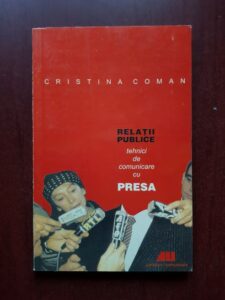 Cristina Coman - Relatii publice. Tehnici de comunicare cu presa
