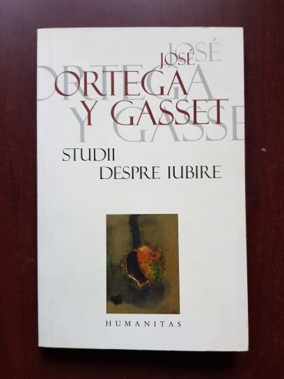 Jose Ortega y Gasset - Studii despre iubire