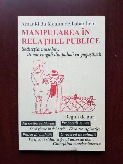Arnauld du Moulin de Labarthete - Manipularea in relatiile publice