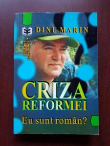 Dinu Marin - Criza reformei. Eu sunt roman? (1999, cu autograful si dedicatia autorului)