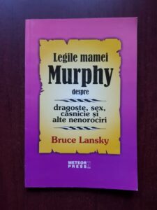 Bruce Lansky - Legile mamei Murphy despre dragoste, sex, casnicie si alte nenorociri