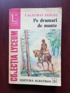 Calistrat Hogas - Pe drumuri de munte