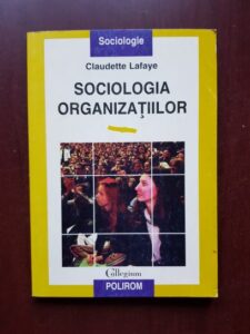 Claudette Lafaye - Sociologia organizatiilor