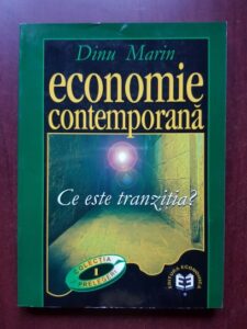 Dinu Marin - Economie contemporana. Ce este tranzitia?