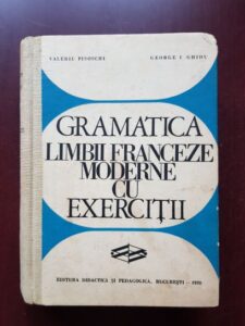 Valeriu Pisoschi, George I. Ghidu - Gramatica limbii franceze moderne cu exercitii