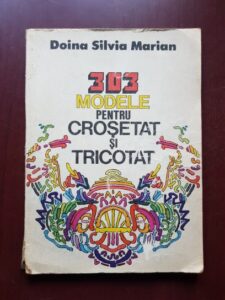 Doina Silvia Marian - 303 modele pentru crosetat si tricotat