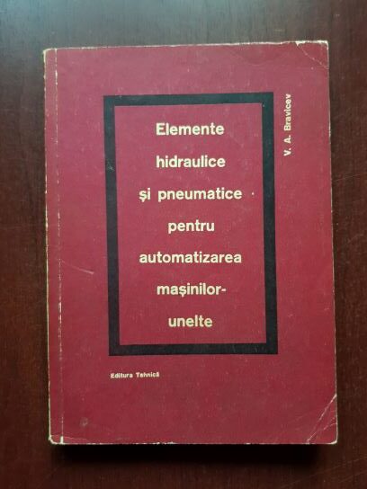 V. A. Bravicev - Elemente hidraulice si pneumatice pentru automatizarea masinilor-unelte