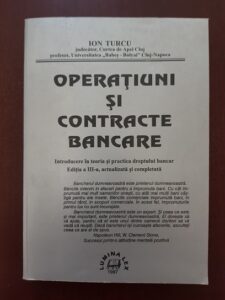 Ion Turcu - Operatiuni si contracte bancare. Introducere in teoria si practica dreptului bancar