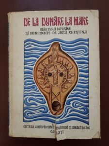 De la Dunare la Mare. Marturii istorice si monumente de arta crestina (1979)
