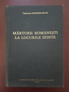 Ioanichie Balan - Marturii romanesti la locurile sfinte (1986)